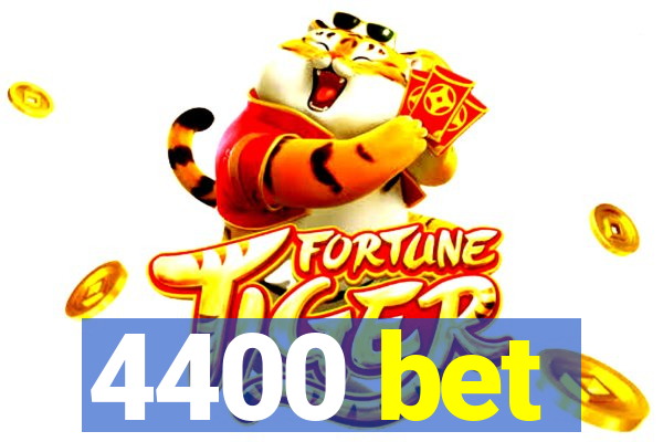 4400 bet